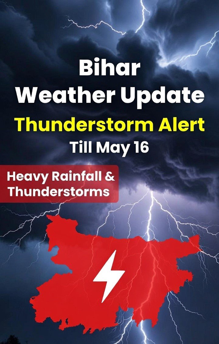 Bihar Weather Update Thunderstorm Alert Till May 16
