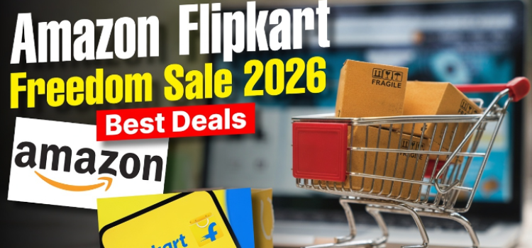 Amazon Flipkart Freedom Sale 2026 Best Deals